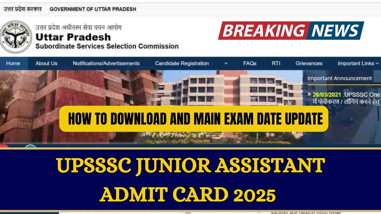 UPSSSC Junior Assistant Admit Card 2025 – How to Download and Main Exam Date Update