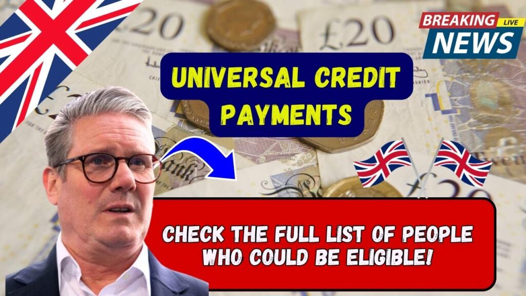 Universal Credit Payments: Check the Full List of People Who Could Be Eligible! 1 Universal Credit Payments: Check the Full List of People Who Could Be Eligible!
