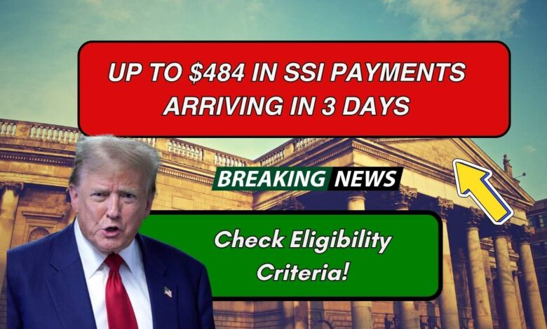 Up to $484 in SSI Payments Arriving in 3 Days: Check Eligibility Criteria!