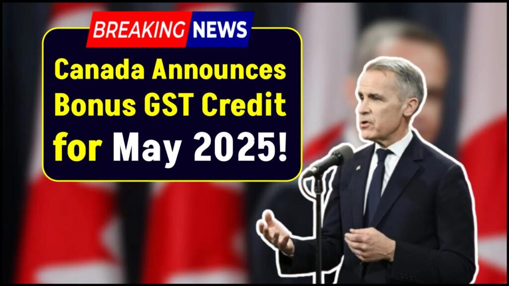 Canada Announces Bonus GST Credit for May 2025 – How Much You’ll Get and Who’s Eligible 1 Canada Announces Bonus GST Credit for May 2025 – How Much You’ll Get and Who’s Eligible