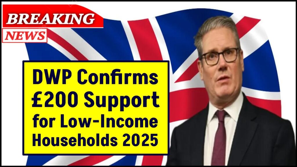 DWP Confirms £200 Cost of Living Support for Low-Income Families in 2025: Check Eligibility Criteria! 1 DWP Confirms £200 Cost of Living Support for Low-Income Families in 2025: Check Eligibility Criteria!