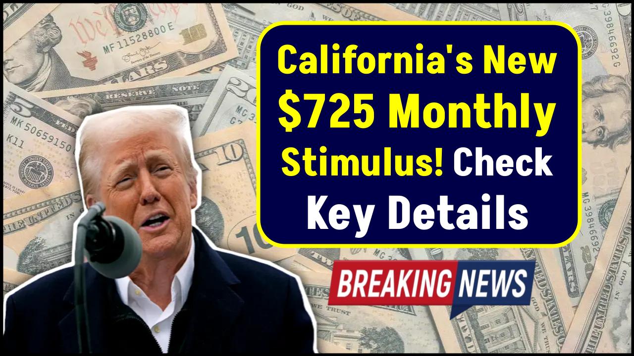 $725 February Stimulus for Californians: Exact Dates and Who’s Getting Paid First