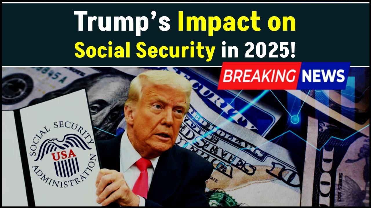 Trump’s Impact on Social Security in 2025 – How Older Americans Are Facing a New Reality