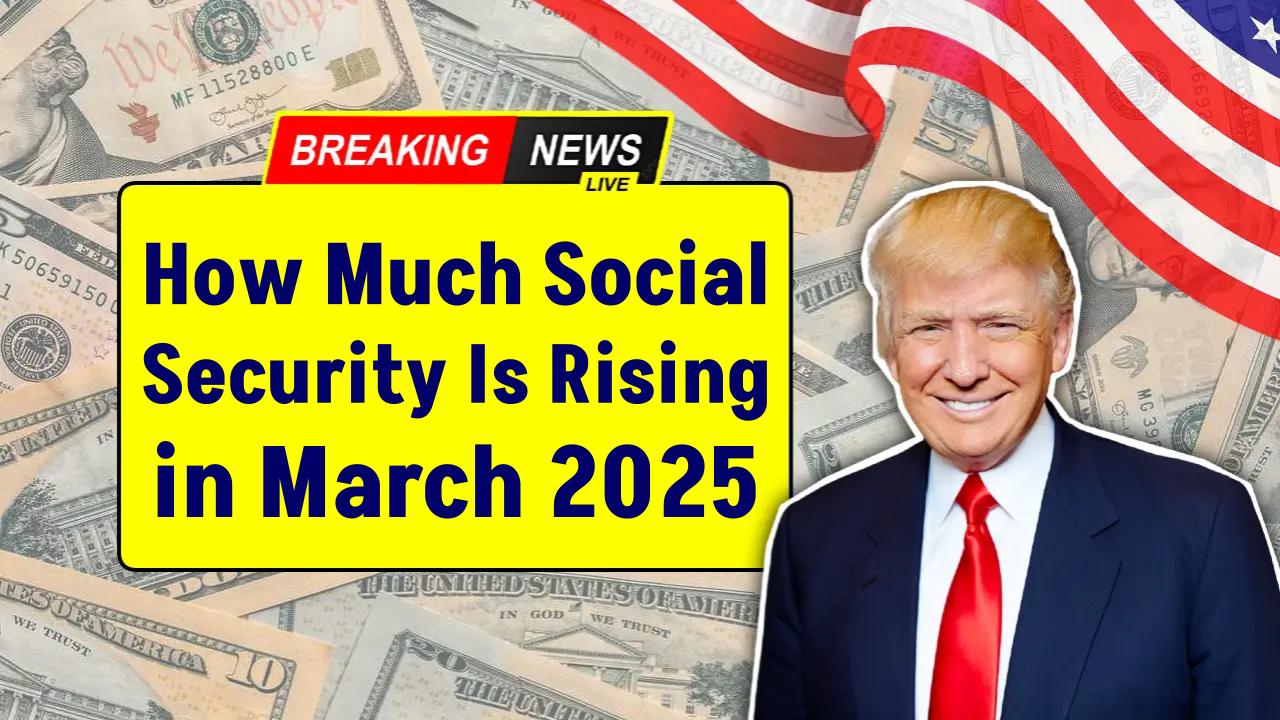 Millions to See Bigger Checks: Here’s Exactly How Much Social Security Is Rising in March 2025