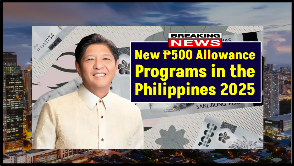 Who’s Getting the New ₱500 Allowance in the Philippines? Name of Scheme & Payout Dates