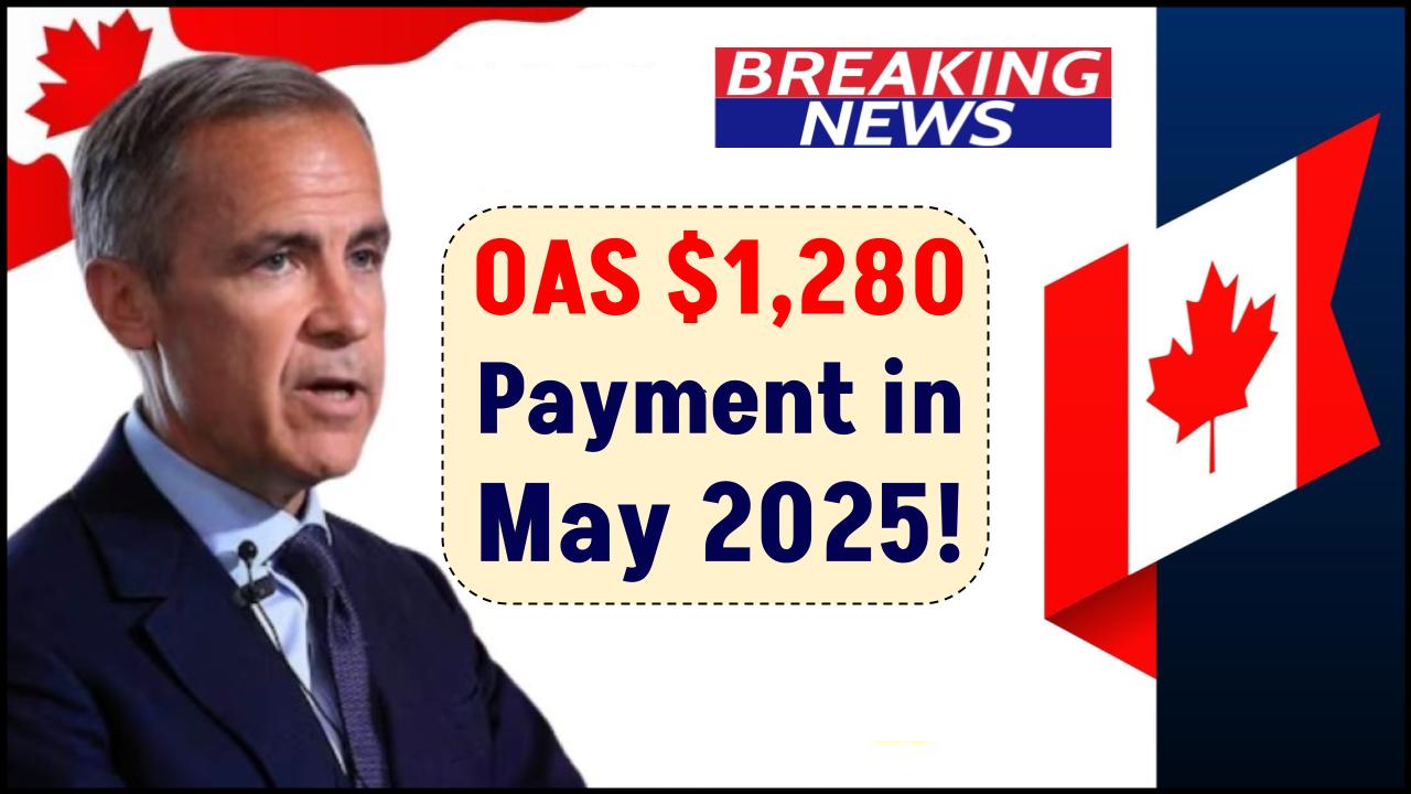 OAS $1280 Payment in May 2025: Find Out If You Qualify and When It Arrives