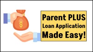 Parent PLUS Loan Application Made Easy – Everything You Need to Know to Get Approved Fast