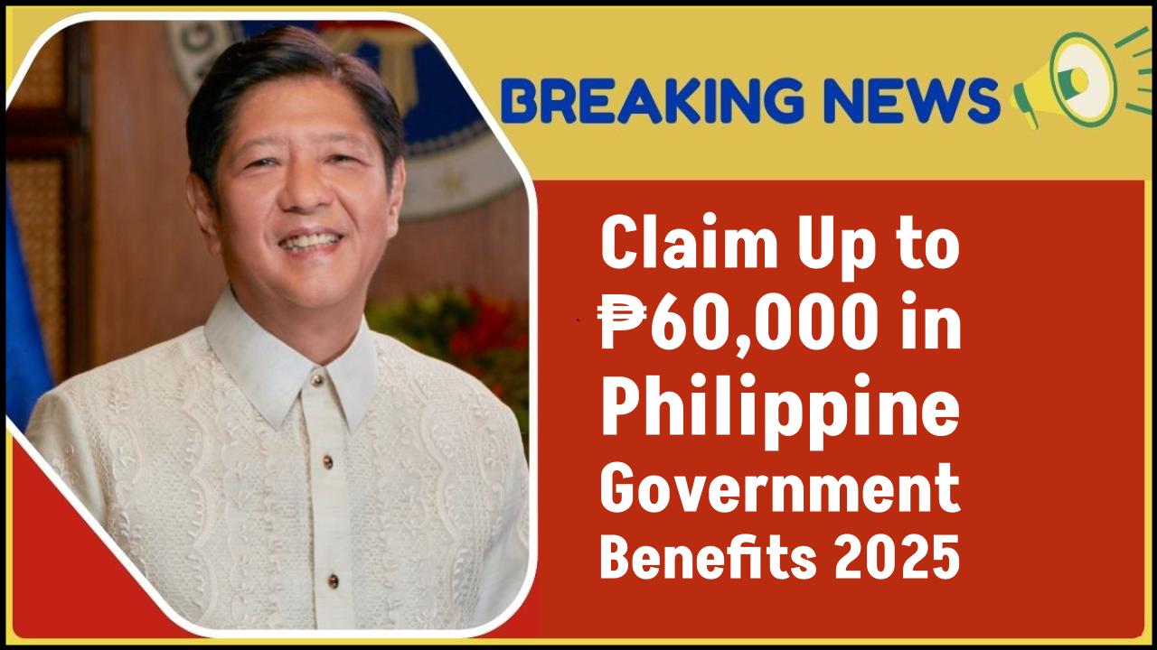 How to Claim ₱20,000–₱60,000 in Philippine Government Benefits in 2025