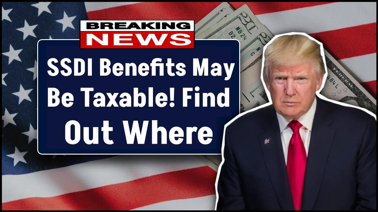 You Received SSDI This Week—But Did You Know You Might Owe State Taxes on It?