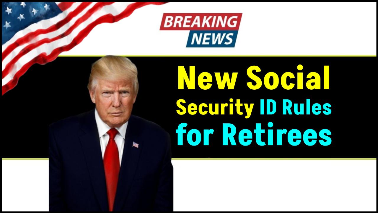Retirees Alert: Social Security Now Requires New ID Verification—Here’s What Changed
