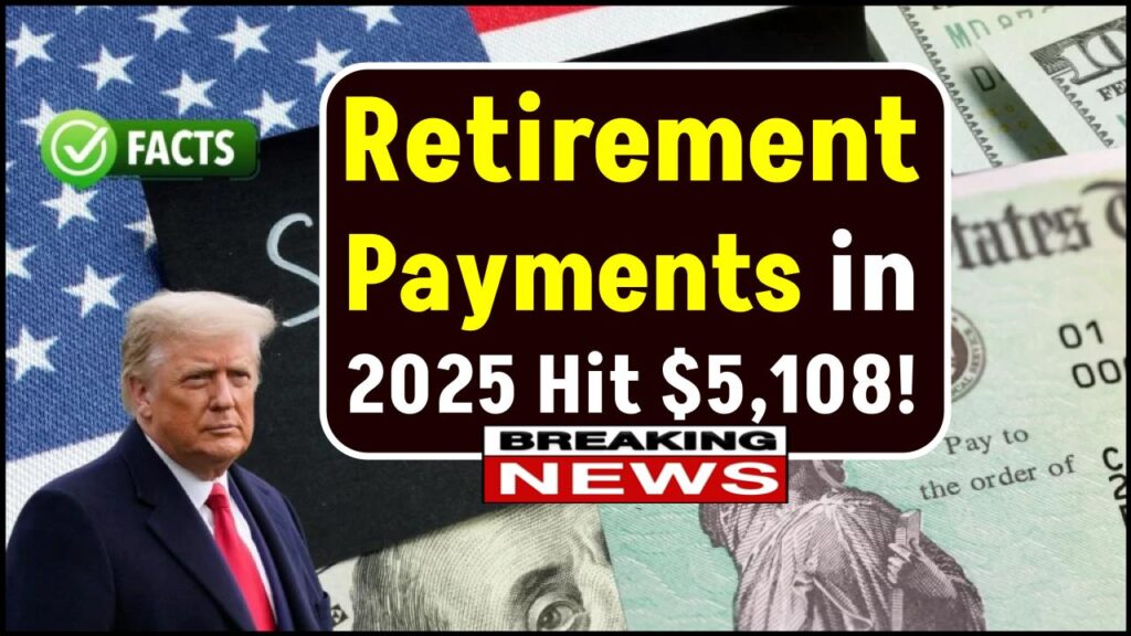 Retirement Payments in 2025 Hit $5,108 – Check If You’re Getting $2,831, $4,018, or More 1 Retirement Payments in 2025 Hit $5,108 – Check If You’re Getting $2,831, $4,018, or More