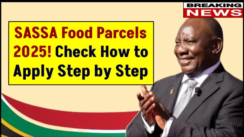 How to Apply for 2025 SASSA Food Parcels — Step-by-Step Guide 1 How to Apply for 2025 SASSA Food Parcels — Step-by-Step Guide