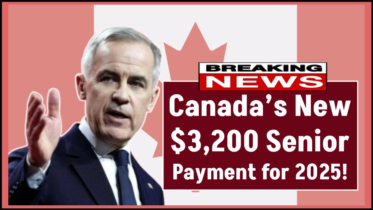 Canada’s New $3,200 Senior Payment for 2025: Who Qualifies and How to Claim It Fast
