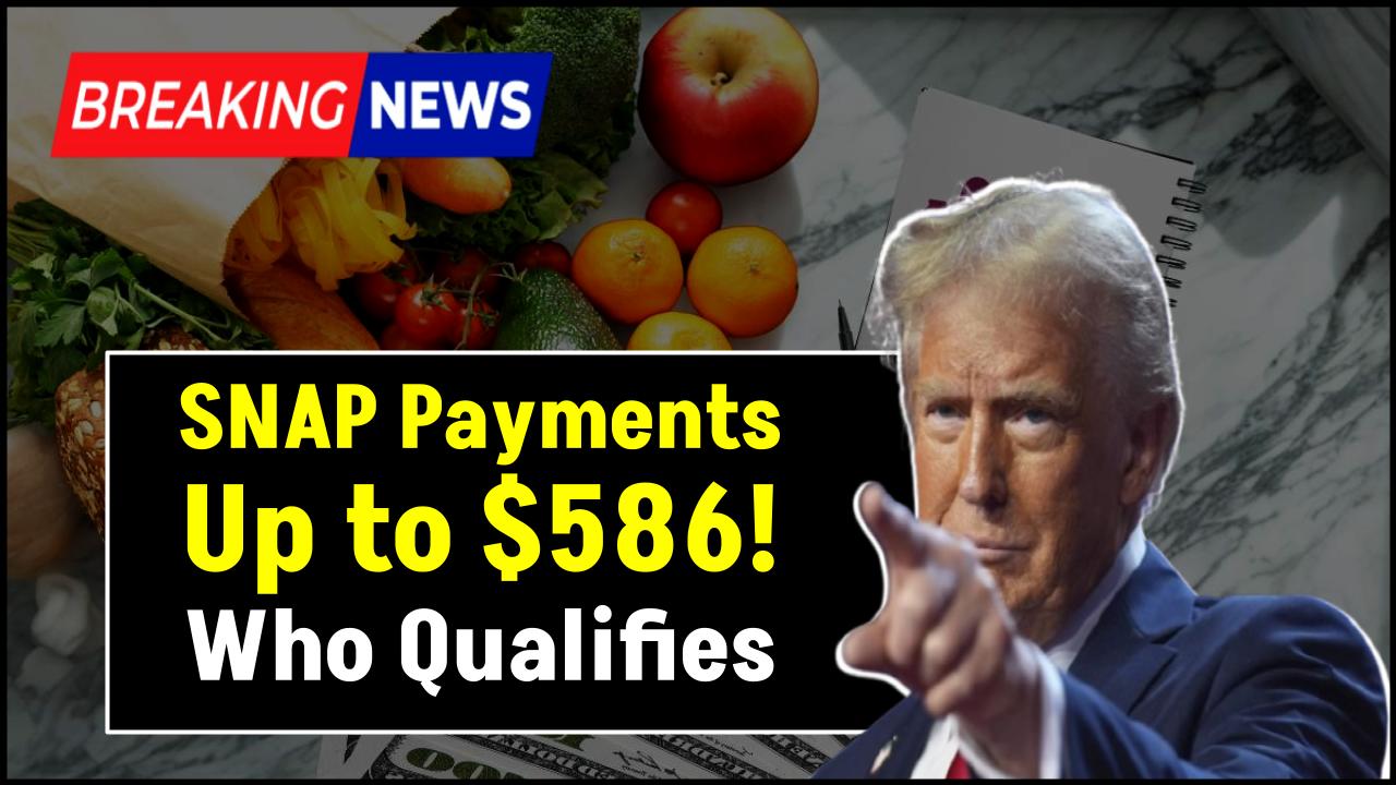 $586 SNAP Payment Alert: Who Qualifies and When It’s Dropping into Your Account