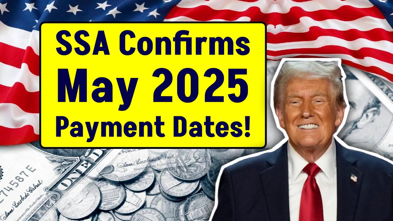 SSA Confirms May 2025 Payment Dates for SSI, SSDI & VA—Here’s When Your Money Arrives!