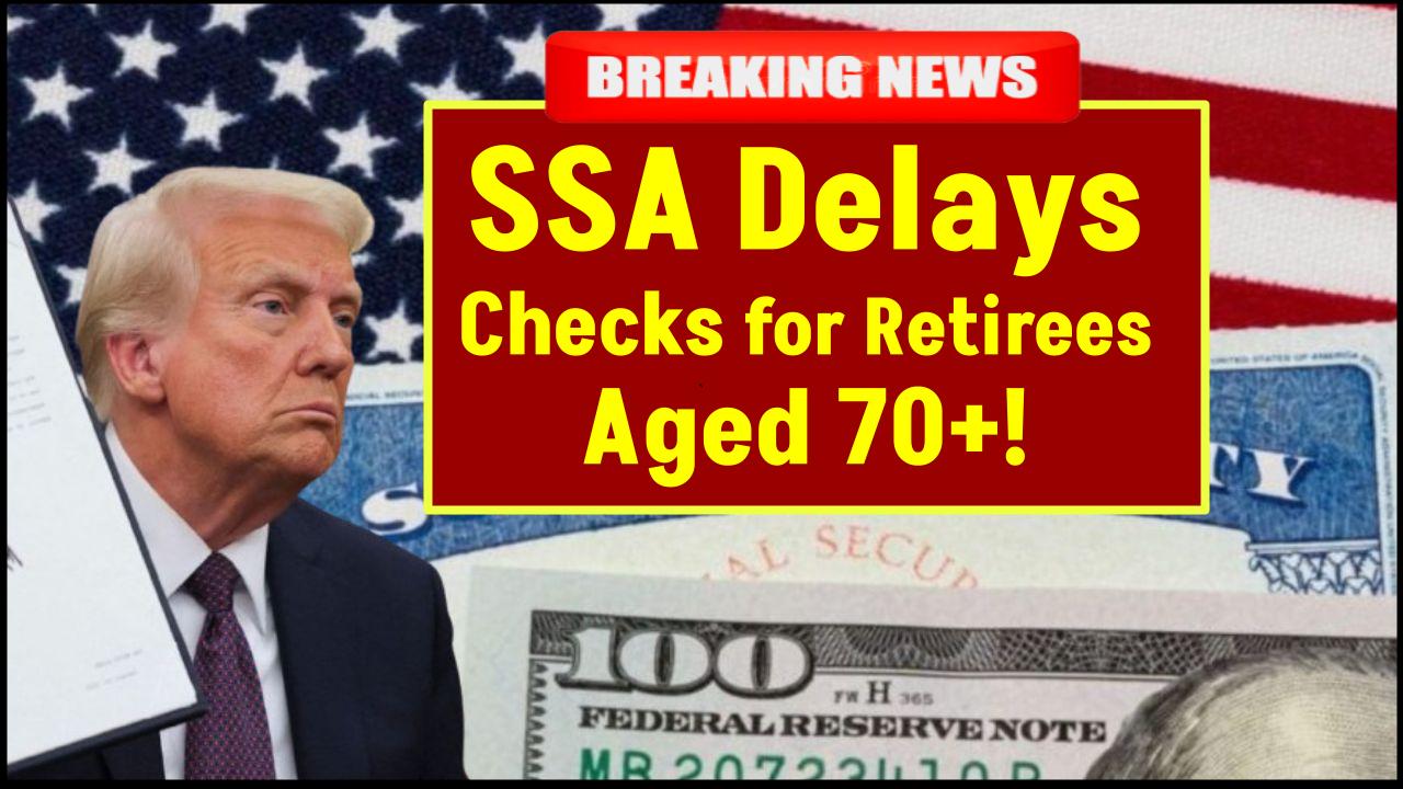 SSA Delays New Checks For Retirees Aged 70 By One Week: Check Details