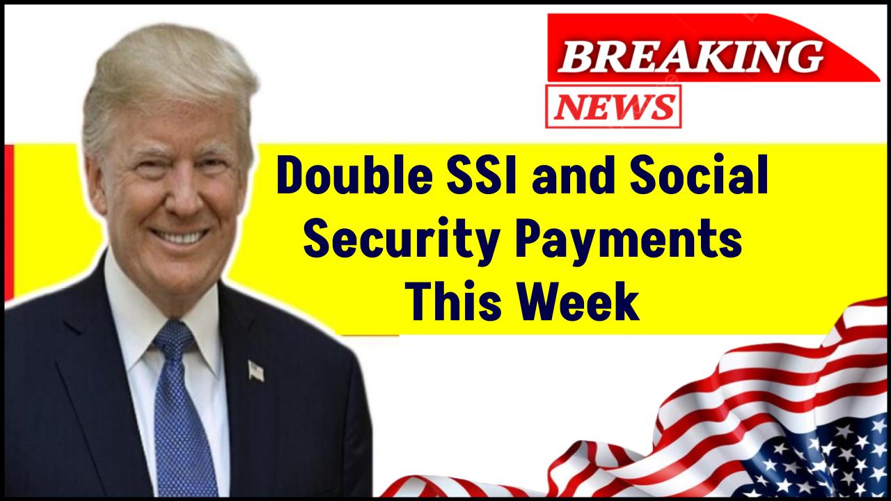SSI and Social Security Recipients to Receive Two Payments This Week: Are You Eligible to Get It?