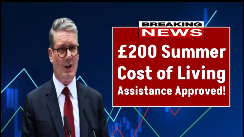 £200 Summer Cost of Living Assistance Approved — Here’s What to Expect 1 £200 Summer Cost of Living Assistance Approved — Here’s What to Expect