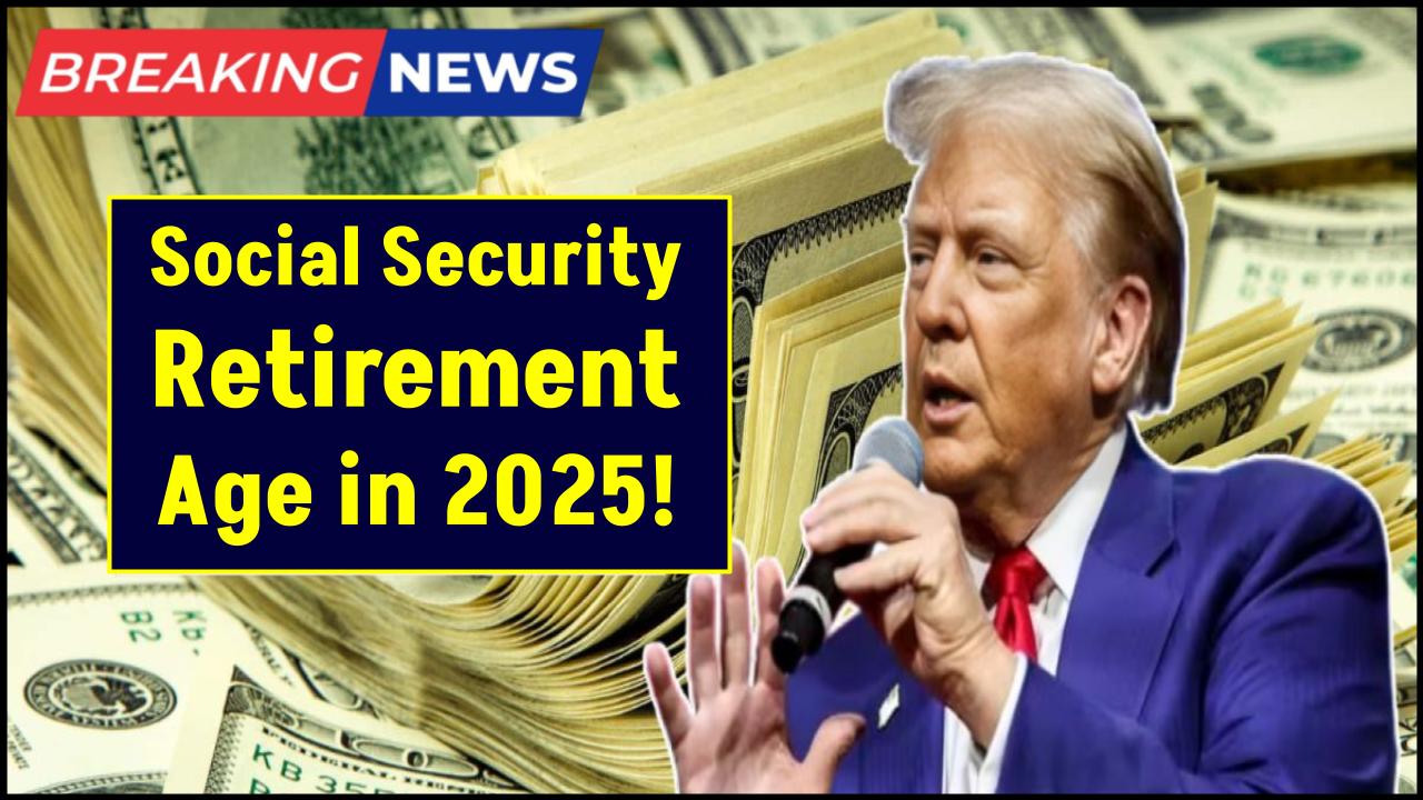 The Real Full Social Security Retirement Age in 2025 – It's Not 65 or 67! Check Details