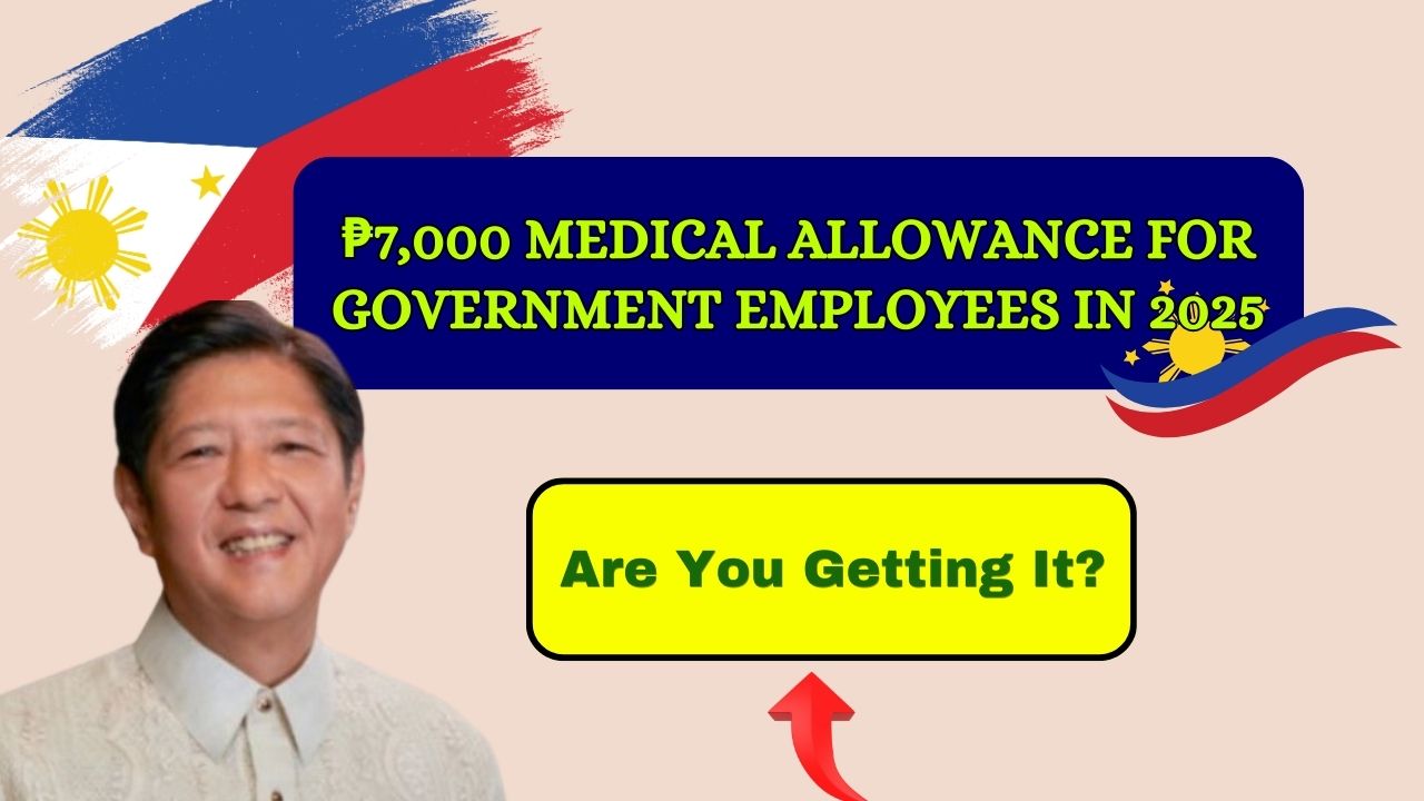 ₱7,000 Medical Allowance for Government Employees in 2025 – Are You Getting It?